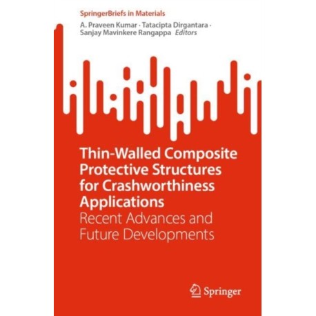 Thin-Walled Composite Protective Structures for Crashworthiness Applications: Recent Advances and Future Developments