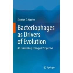 Bacteriophages as Drivers of Evolution: An Evolutionary Ecological Perspective