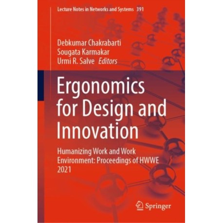 Ergonomics for Design and Innovation: Humanizing Work and Work Environment: Proceedings of HWWE 2021