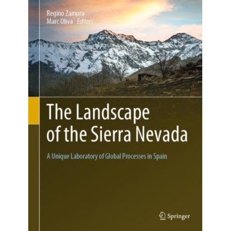 The Landscape of the Sierra Nevada: A Unique Laboratory of Global Processes in Spain