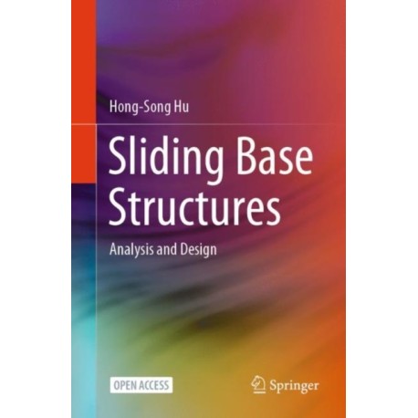 Sliding Base Structures: Analysis and Design