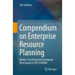 Compendium on Enterprise Resource Planning: Market, Functional and Conceptual View based on SAP S/4HANA