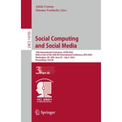 Social Computing and Social Media: 16th International Conference, SCSM 2024, Held as Part of the 26th HCI International Conference, HCII 2024, Washington, DC, USA, June 29–July 4, 2024, Proceedings, Part III