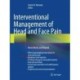 Interventional Management of Head and Face Pain: Nerve Blocks and Beyond