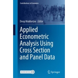 Applied Econometric Analysis Using Cross Section and Panel Data