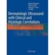 Dermatologic Ultrasound with Clinical and Histologic Correlations