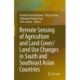 Remote Sensing of Agriculture and Land Cover/Land Use Changes in South and Southeast Asian Countries