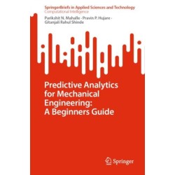 Predictive Analytics for Mechanical Engineering: A Beginners Guide