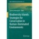 Biodiversity Islands: Strategies for Conservation in Human-Dominated Environments