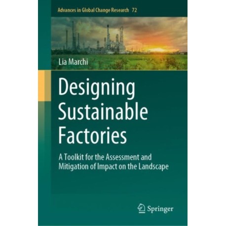 Designing Sustainable Factories: A Toolkit for the Assessment and Mitigation of Impact on the Landscape