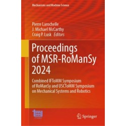 Proceedings of MSR-RoManSy 2024: Combined IFToMM Symposium of RoManSy and USCToMM Symposium on Mechanical Systems and Robotics