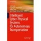 Intelligent Cyber-Physical Systems for Autonomous Transportation
