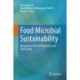 Food Microbial Sustainability: Integration of Food Production and Food Safety
