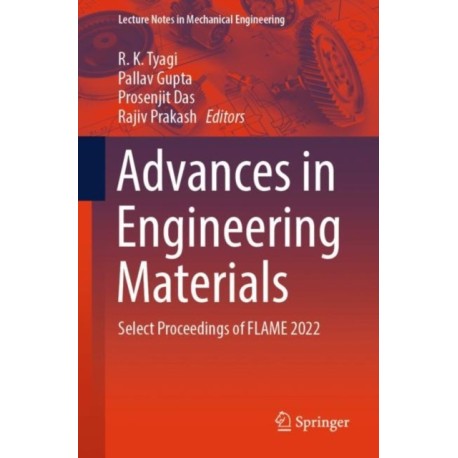 Advances in Engineering Materials: Select Proceedings of FLAME 2022