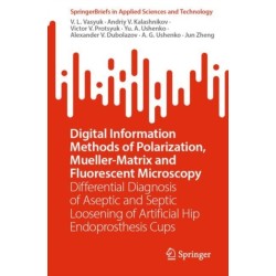 Digital Information Methods of Polarization, Mueller-Matrix and Fluorescent Microscopy: Differential Diagnosis of Aseptic and Septic Loosening of Artificial Hip Endoprosthesis Cups