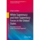 White Supremacy and Anti-Supremacy Forces in the United States: A Sociohistorical and Social-Psychological Approach