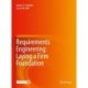 Requirements Engineering: Laying a Firm Foundation