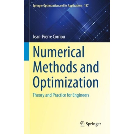 Numerical Methods and Optimization: Theory and Practice for Engineers