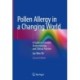Pollen Allergy in a Changing World: A Guide to Scientific Understanding and Clinical Practice