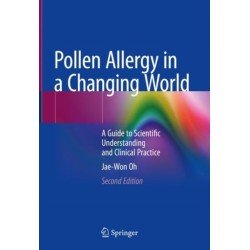 Pollen Allergy in a Changing World: A Guide to Scientific Understanding and Clinical Practice