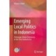 Emerging Local Politics in Indonesia: Patronage-Driven Democracy in the Post-Soeharto Era
