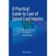A Practical Guide to Care of Spinal Cord Injuries: Clinical Questions and Answers