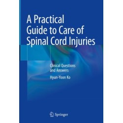 A Practical Guide to Care of Spinal Cord Injuries: Clinical Questions and Answers