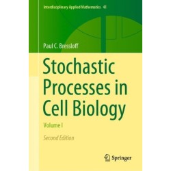 Stochastic Processes in Cell Biology: Volume I