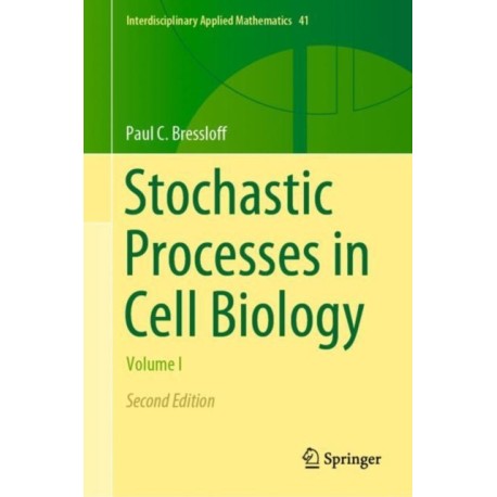 Stochastic Processes in Cell Biology: Volume I