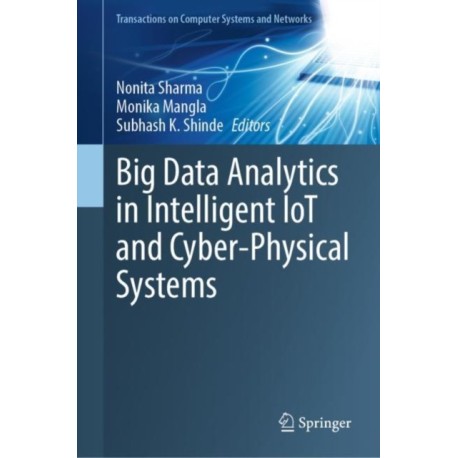 Big Data Analytics in Intelligent IoT and Cyber-Physical Systems