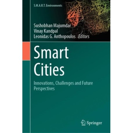 Smart Cities: Innovations, Challenges and Future Perspectives