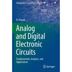 Analog and Digital Electronic Circuits: Fundamentals, Analysis, and Applications