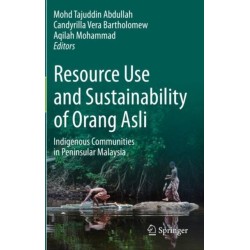 Resource Use and Sustainability of Orang Asli: Indigenous Communities in Peninsular Malaysia