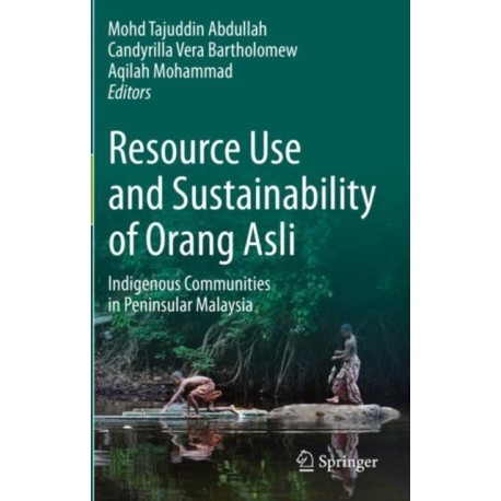Resource Use and Sustainability of Orang Asli: Indigenous Communities in Peninsular Malaysia