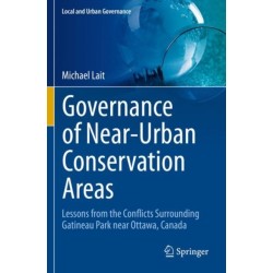 Governance of Near-Urban Conservation Areas: Lessons from the Conflicts Surrounding Gatineau Park near Ottawa, Canada