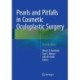 Pearls and Pitfalls in Cosmetic Oculoplastic Surgery