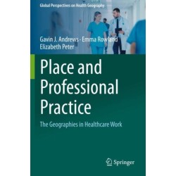 Place and Professional Practice: The Geographies in Healthcare Work