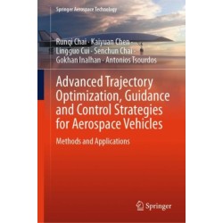 Advanced Trajectory Optimization, Guidance and Control Strategies for Aerospace Vehicles: Methods and Applications