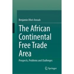 The African Continental Free Trade Area: Prospects, Problems and Challenges