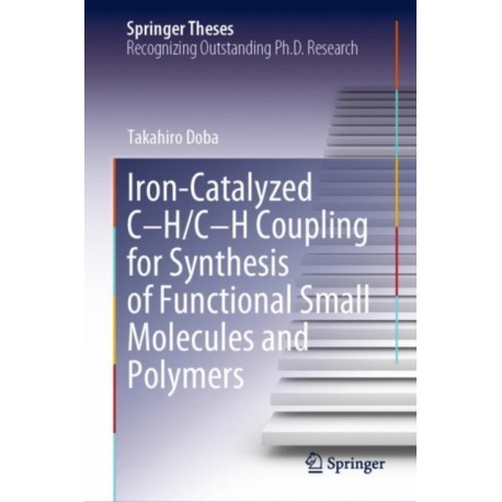 Iron-Catalyzed C-H/C-H Coupling for Synthesis of Functional Small Molecules and Polymers
