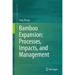Bamboo Expansion: Processes, Impacts, and Management