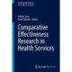 Comparative Effectiveness Research in Health Services