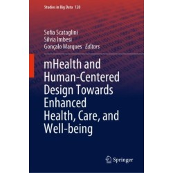 mHealth and Human-Centered Design Towards Enhanced Health, Care, and Well-being