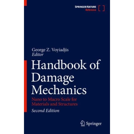 Handbook of Damage Mechanics: Nano to Macro Scale for Materials and Structures