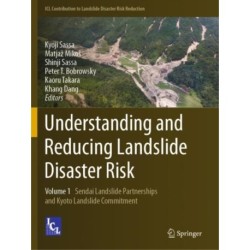 Understanding and Reducing Landslide Disaster Risk: Volume 1 Sendai Landslide Partnerships and Kyoto Landslide Commitment
