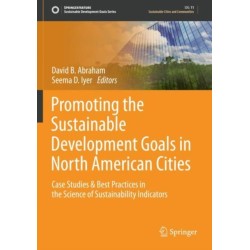 Promoting the Sustainable Development Goals in North American Cities: Case Studies & Best Practices in the Science of Sustainability Indicators