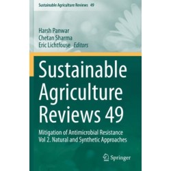 Sustainable Agriculture Reviews 49: Mitigation of Antimicrobial Resistance Vol 2. Natural and Synthetic Approaches
