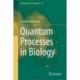 Quantum Processes in Biology