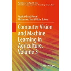 Computer Vision and Machine Learning in Agriculture, Volume 3