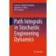 Path Integrals in Stochastic Engineering Dynamics